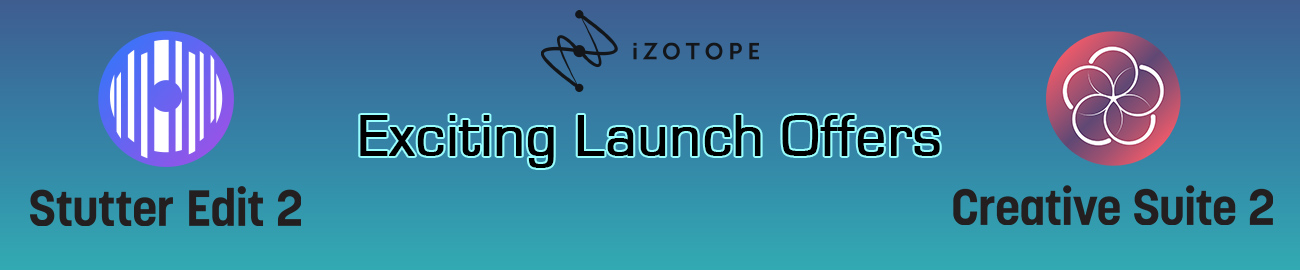 Banner iZotope Stutter Edit 2 & Creative Suite 2 Special