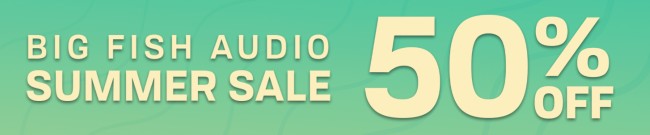 Banner Big Fish Audio - Summer Sale - 50% Off