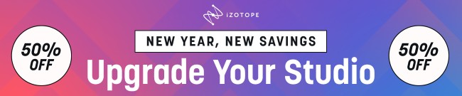 Banner iZotope - Upgrade Your Studio - 50% Off