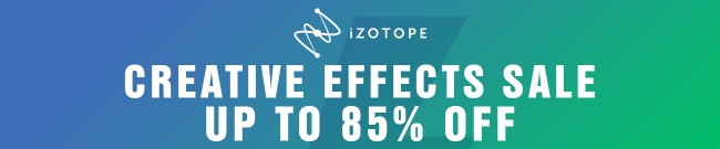 Banner iZotope Creative Effects Sale