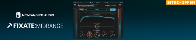 Banner Newfangled Audio - Fixate:Midrange - Intro Offer