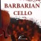 Barbarian Cello
