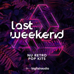 Last Weekend: Nu Retro Pop Kits