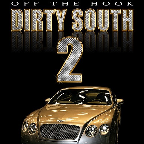 Off The Hook Dirty South 2
