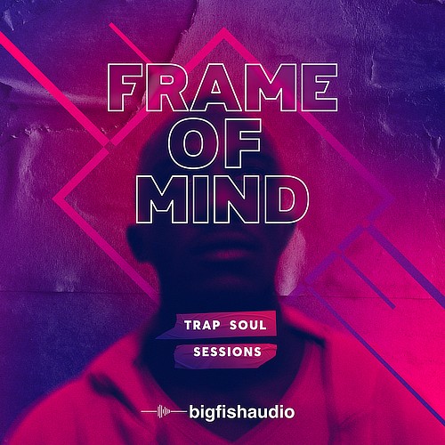 Frame of Mind: Trap Soul Sessions