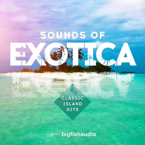 Sounds of Exotica: Classic Island Kits