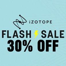 iZotope Flash Sale - 30% Off all Products