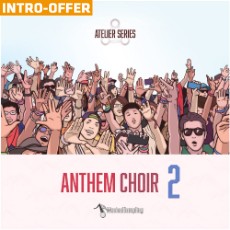 Musical Sampling - Atelier Series Anthem Choir 2 - Intro Offer