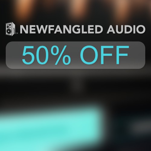 Newfangled Audio - 50% Off