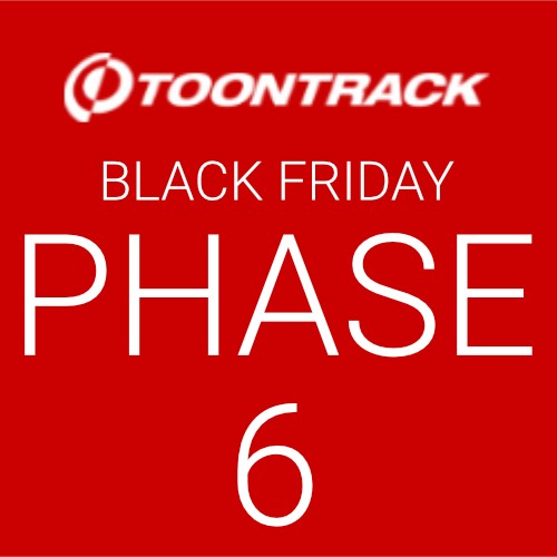Toontrack - Black Friday - Phase 6