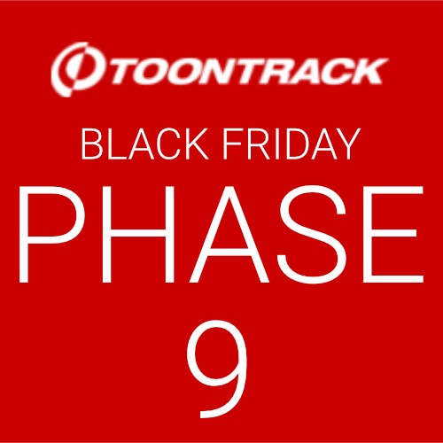 Toontrack - Black Friday - Phase 9