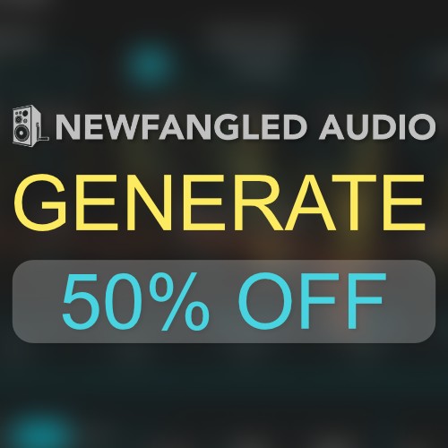 Newfangled Audio - Generate - 50% Off