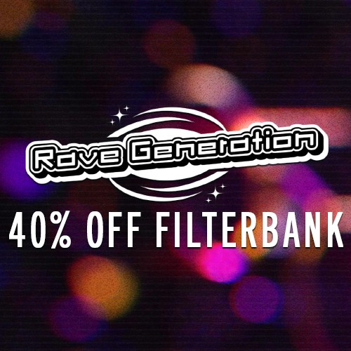 Rave Generation - 40% Off FilterBank