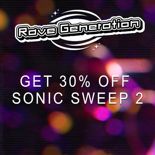Rave Generation - Sonic Sweep 2 - 30% Off