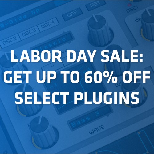 Deal Labor Day Sale: Up to 60% Off Plugins