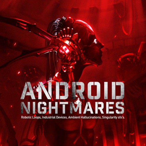 Android Nightmares