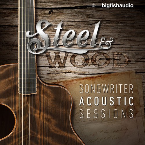 Steel & Wood: Songwriter Acoustic Sessions