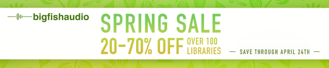 Big Fish Audio Spring Sale: Up to 70% Off