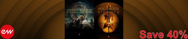EastWest: Ancient Kingdom & Hollywood Strings 2 Bundle