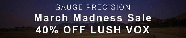 Gauge Precision - Lush Vox - 40% Off