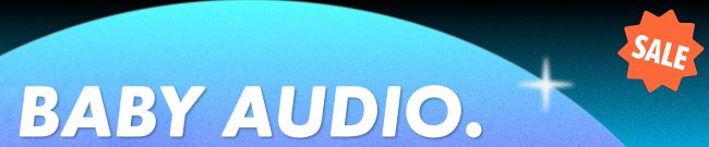 Baby Audio - Up to 50% Off